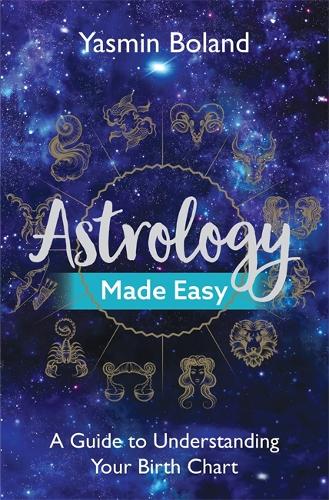 Бумажная книга «Astrology Made Easy: A Guide to Understanding Your Birth Chart», автор Ясмин Боланд - фото №1