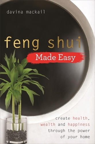 [object Object] «Feng Shui Made Easy: Create Health, Wealth and Happiness through the Power of Your Home», автор Давіна Маккейл - фото №1