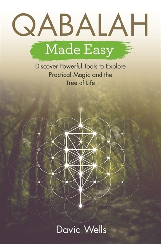Паперова книга «Qabalah Made Easy: Discover Powerful Tools to Explore Practical Magic and the Tree of Life», автор Девід Уеллс - фото №1