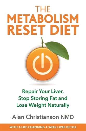 Бумажная книга «The Metabolism Reset Diet: Repair Your Liver, Stop Storing Fat and Lose Weight Naturally», автор Алан Кристиансон - фото №1