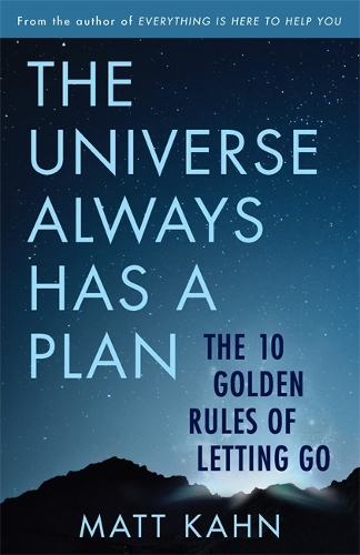 Паперова книга «The Universe Always Has a Plan: The 10 Golden Rules of Letting Go», автор Метт Кан - фото №1