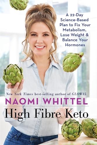 Бумажная книга «High Fibre Keto: A 22-Day Science-Based Plan to Fix Your Metabolism, Lose Weight & Balance Your Hormones», автор Наоми Уиттел - фото №1