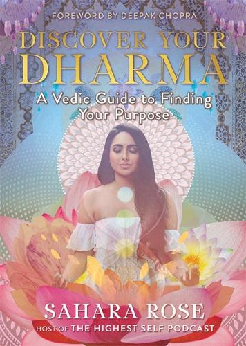 [object Object] «Discover Your Dharma: A Vedic Guide to Finding Your Purpose», автор Сахара Роуз - фото №1