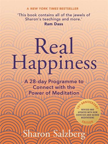 Бумажная книга «Real Happiness: A 28-day Programme to Connect with the Power of Meditation», автор Шерон Зальцберг - фото №1