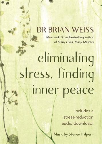 Бумажная книга «Eliminating Stress, Finding Inner Peace», автор Брайан Л. Вайс - фото №1