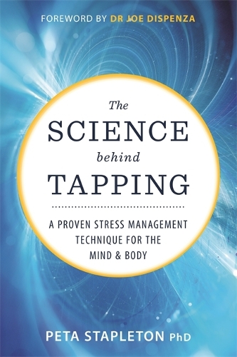 Бумажная книга «The Science behind Tapping: A Proven Stress Management Technique for the Mind and Body», автор Пета Стэплтон - фото №1