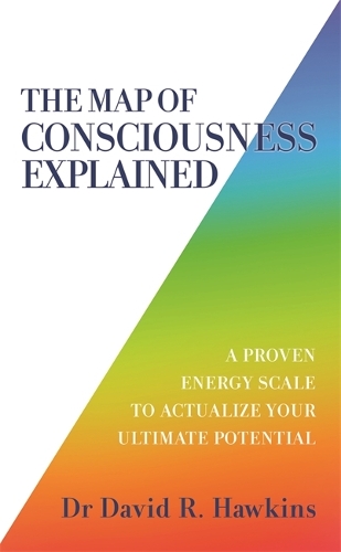 [object Object] «The Map of Consciousness Explained: A Proven Energy Scale to Actualize Your Ultimate Potential», автор Дэвид Р. Хокинс - фото №1