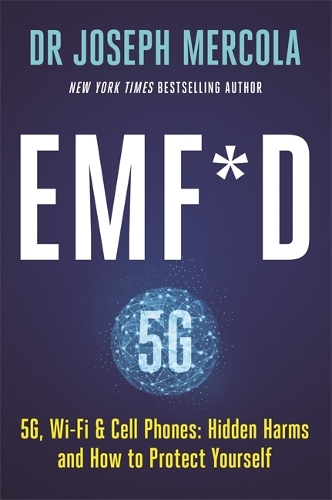 Бумажная книга «EMF*D: 5G, Wi-Fi & Cell Phones: Hidden Harms and How to Protect Yourself», автор Джозеф Меркола - фото №1