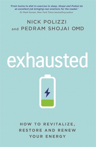 Бумажная книга «Exhausted: How to Revitalize, Restore and Renew Your Energy», авторов Ник Полицци, Педрам Шоджай - фото №1