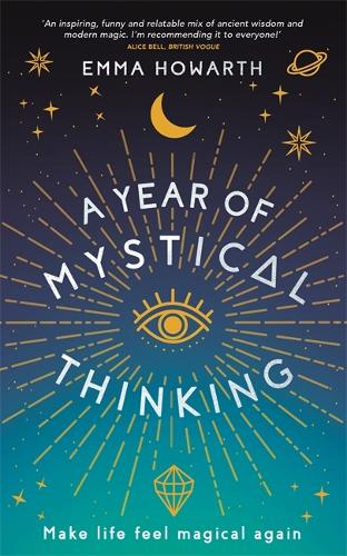 Паперова книга «A Year of Mystical Thinking: Make Life Feel Magical Again», автор Емма Говарт - фото №1