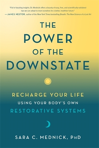 Бумажная книга «The Power of the Downstate: Recharge Your Life Using Your Body's Own Restorative Systems», автор Сара Медник - фото №1