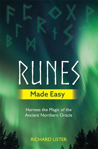 Паперова книга «Runes Made Easy: Harness the Magic of the Ancient Northern Oracle», автор Річард Лістер - фото №1