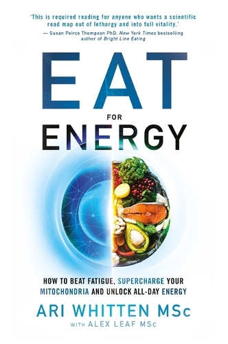 Бумажная книга «Eat for Energy: How to Beat Fatigue, Supercharge Your Mitochondria, and Unlock All-Day Energy», авторов Алекс Лиф, Ари Уиттен - фото №1