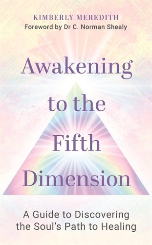 Паперова книга «Awakening to the Fifth Dimension: A Guide to Discovering the Soul’s Path to Healing», автор Кімберлі Мередіт - фото №1