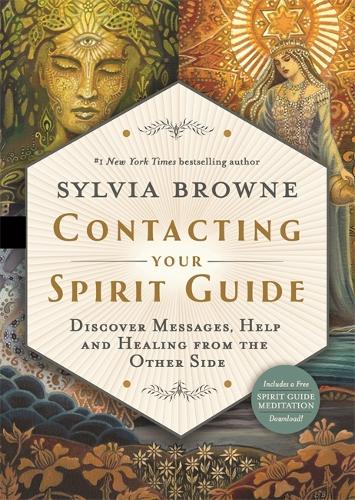 Бумажная книга «Contacting Your Spirit Guide: Discover Messages, Help and Healing from the Other Side», автор Сильвия Браун - фото №1