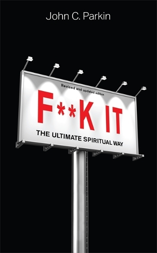 Бумажная книга «F**k It (Revised and Updated Edition): The Ultimate Spiritual Way», автор Джон К. Паркин - фото №1