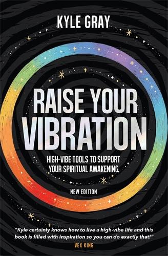 [object Object] «Raise Your Vibration (New Edition): High-Vibe Tools to Support Your Spiritual Awakening», автор Кайл Грей - фото №1