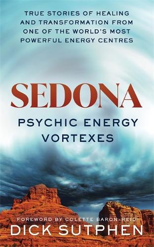Paper book «Sedona, Psychic Energy Vortexes: True Stories of Healing and Transformation from One of the World’s Most Powerful Energy Centres», author Richard Sutphen - фото №1