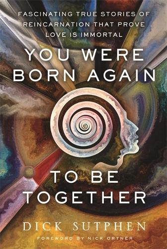 [object Object] «You Were Born Again to Be Together: Fascinating True Stories of Reincarnation That Prove Love Is Immortal», автор Річард Сатфен - фото №1