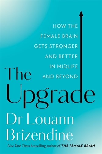 Бумажная книга «The Upgrade: How the Female Brain Gets Stronger and Better in Midlife and Beyond», автор Луанн Бризендин - фото №1