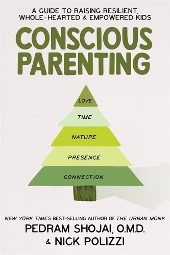 Паперова книга «Conscious Parenting: A Guide to Raising Resilient, Wholehearted & Empowered Kids», авторів Нік Поліцці, Педрам Шоджай - фото №1