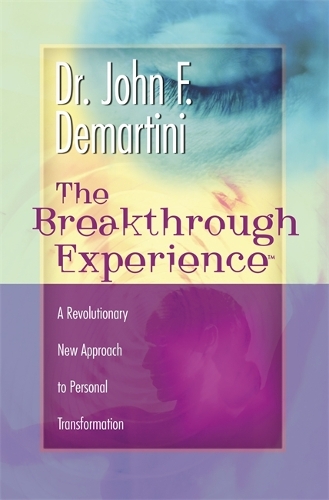 Паперова книга «The Breakthrough Experience: A Revolutionary New Approach to Personal Transformation», автор Джон Ф. Демартіні - фото №1
