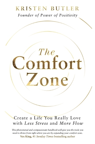 Бумажная книга «The Comfort Zone: Create a Life You Really Love with Less Stress and More Flow», автор Кристен Батлер - фото №1