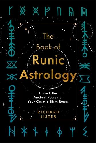 Бумажная книга «The Book of Runic Astrology: Unlock the Ancient Power of Your Cosmic Birth Runes», автор Ричард Листер - фото №1