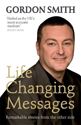 Паперова книга «Life-Changing Messages: Remarkable Stories From The Other Side», автор Гордон Сміт - фото №1