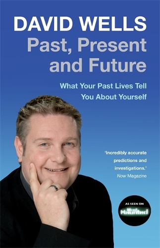Паперова книга «Past, Present And Future: What Your Past Lives Tell You About Yourself», автор Девід Уеллс - фото №1