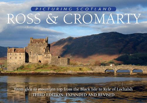 Бумажная книга «Ross & Cromarty: Picturing Scotland: From glen to mountain top from the Black Isle to Kyle of Lochalsh», автор Колин Натт - фото №1