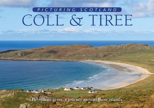 Бумажная книга «Coll & Tiree: Picturing Scotland: Hebridean gems: a journey around these islands», авторов Колин Натт, Эйтн Натт - фото №1
