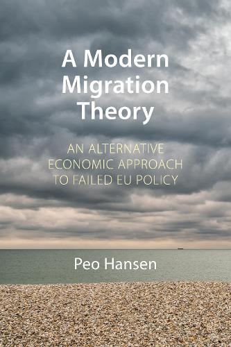 Бумажная книга «A Modern Migration Theory: An Alternative Economic Approach to Failed EU Policy», автор Пео Хансен - фото №1