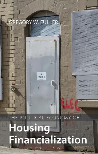 Паперова книга «The Political Economy of Housing Financialization», автор Грегорі В. Фуллер - фото №1
