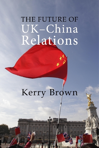 Бумажная книга «The Future of UK-China Relations: The Search for a New Model», автор Керри Браун - фото №1