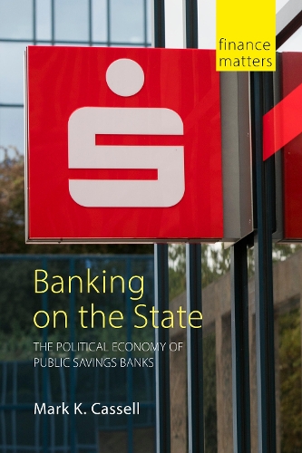 Бумажная книга «Banking on the State: The Political Economy of Public Savings Banks», автор Марк К. Касселл - фото №1