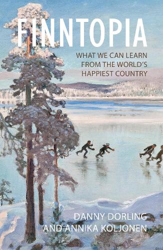 Бумажная книга «Finntopia: What We Can Learn From the World's Happiest Country», авторов Анника Колёнен, Дэнни Дорлинг - фото №1
