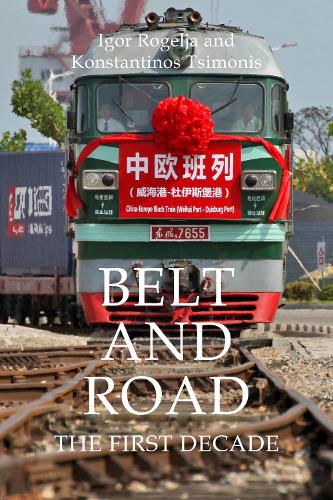 Бумажная книга «Belt and Road: The First Decade», авторов Игорь Рогеля, Константинос Тсимонис - фото №1