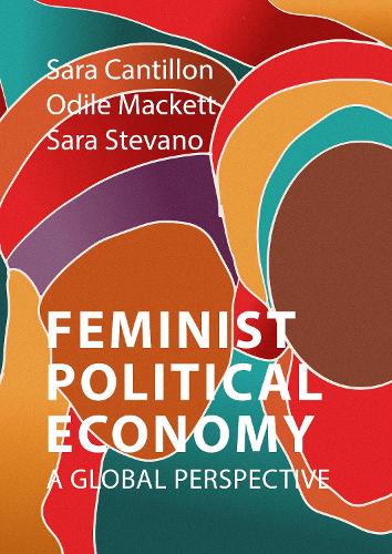 Бумажная книга «Feminist Political Economy: A Global Perspective», авторов Одиль Макетт, Сара Кантильон, Сара Стевано - фото №1