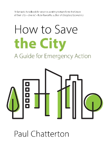 Паперова книга «How to Save the City: A Guide for Emergency Action», автор Пол Чаттертон - фото №1