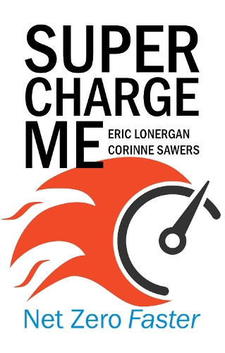 Бумажная книга «Supercharge Me: Net Zero Faster», авторов Коринна Соерс, Эрик Лонерган - фото №1