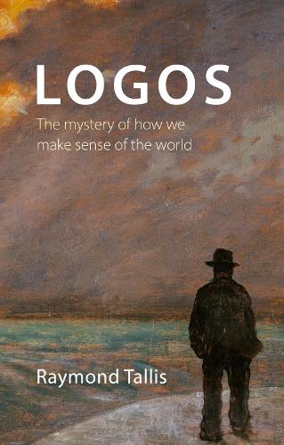 Бумажная книга «Logos: The mystery of how we make sense of the world», автор Раймонд Таллис - фото №1