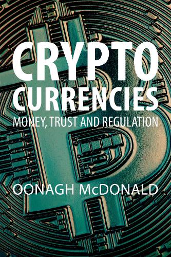 Бумажная книга «Cryptocurrencies: Money, Trust and Regulation», автор Оона Макдональд - фото №1