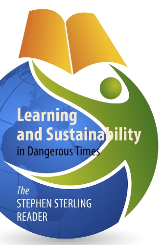 Бумажная книга «Learning and Sustainability in Dangerous Times: The Stephen Sterling Reader» - фото №1