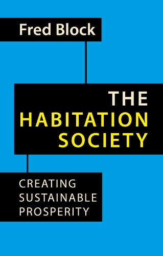 Паперова книга «The Habitation Society: Creating Sustainable Prosperity», автор Фред Блок - фото №1
