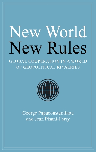 Бумажная книга «New World New Rules: Global Cooperation in a World of Geopolitical Rivalries», авторов Джордж Папаконстантину, Жан Пизани-Ферри - фото №1