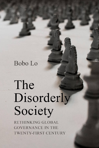 Бумажная книга «The Disorderly Society: Rethinking Global Governance in an Age of Anarchy», автор Бобо Ло - фото №1