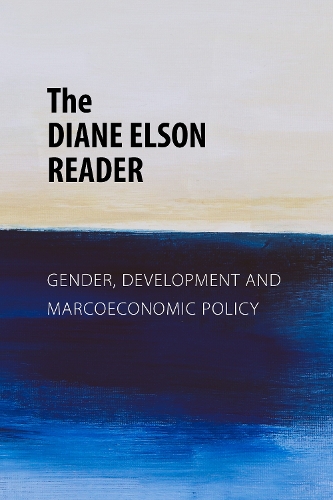 Бумажная книга «The Diane Elson Reader: Gender, Development and Macroeconomic Policy», автор Диана Элсон - фото №1