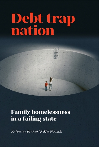 Бумажная книга «Debt Trap Nation: Family Homelessness in a Failing State», авторов Кэтрин Брикелл, Мел Новицки - фото №1