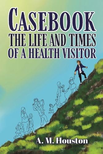 Бумажная книга «Casebook: The Life and Times of a Health Visitor», автор А. М. Хьюстон - фото №1